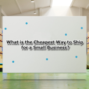 What is the cheapest way to Ship for a Small Business