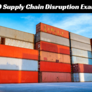 COVID Supply Chain Disruption Examples